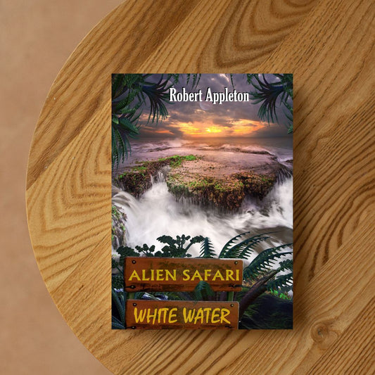 Alien Safari: White Water (Alien Safari Series Book 2) - Paperback Edition